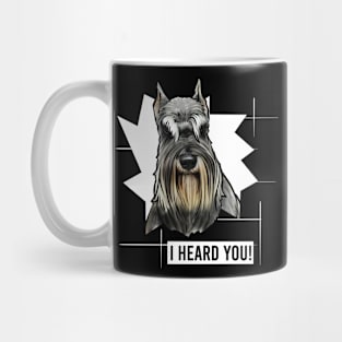 Funny Miniature Schnauzer I Heard You Mug